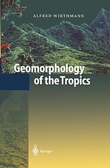 E-Book (pdf) Geomorphology of the Tropics von Alfred Wirthmann