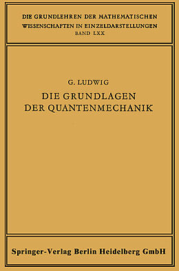 Kartonierter Einband Die Grundlagen der Quantenmechanik von Günther Ludwig