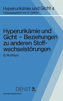 E-Book (pdf) Hyperurikämie und Gicht  Beziehungen zu anderen Stoffwechselstörungen von G. Wolfram