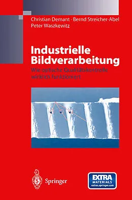 E-Book (pdf) Industrielle Bildverarbeitung von Christian Demant, Bernd Streicher-Abel, Peter Waszkewitz