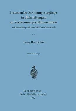 E-Book (pdf) Instationäre Strömungsvorgänge in Rohrleitungen an Verbrennungskraftmaschinen von Hans Seifert