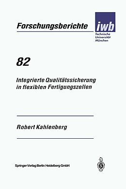 E-Book (pdf) Integrierte Qualitätssicherung in flexiblen Fertigungszellen von Robert Kahlenberg