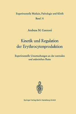 E-Book (pdf) Kinetik und Regulation der Erythrocytenproduktion von A. M. Ganzoni