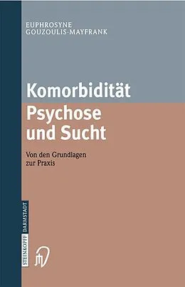 E-Book (pdf) Komorbidität Psychose und Sucht - Grundlagen und Praxis von Euphrosyne Gouzoulis-Mayfrank