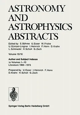 E-Book (pdf) Author and Subject Indexes to Volumes 1-10 Literature 1969-1973 von S. Böhme, G. Zech, U. Esser