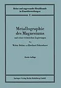 E-Book (pdf) Metallographie des Magnesiums und seiner technischen Legierungen von Walter Bulian, Eberhard Fahrenhorst