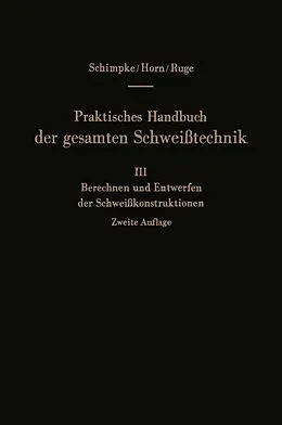 E-Book (pdf) Praktisches Handbuch der gesamten Schweißtechnik von Paul Schimpke, Hans A. Horn