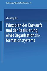 E-Book (pdf) Prinzipien des Entwurfs und der Realisierung eines Organisationsinformationssystems von Zhi-Yong Xu