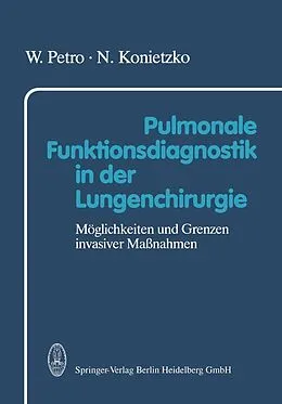 E-Book (pdf) Pulmonale Funktionsdiagnostik in der Lungenchirurgie von W. Petro, N. Konietzko
