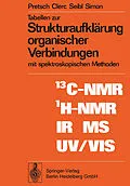 E-Book (pdf) Tabellen zur Strukturaufklärung organischer Verbindungen mit spektroskopischen Methoden von E. Pretsch, T. Clerc, J. Seibl