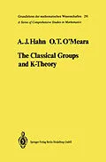 E-Book (pdf) The Classical Groups and K-Theory von Alexander J. Hahn, O. Timothy O'Meara