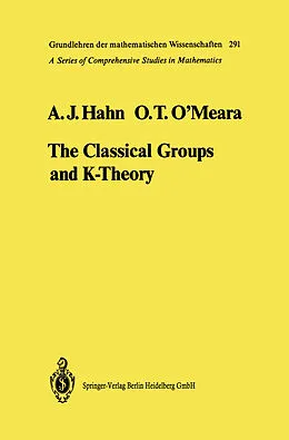 E-Book (pdf) The Classical Groups and K-Theory von Alexander J. Hahn, O. Timothy O'Meara