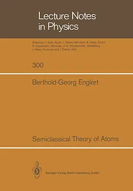 Kartonierter Einband Semiclassical Theory of Atoms von Berthold-G. Englert