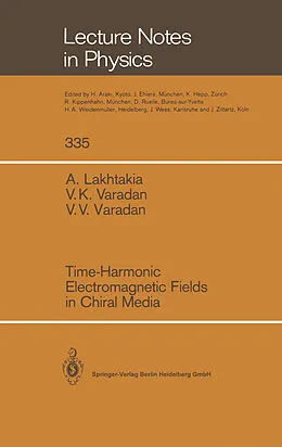 Kartonierter Einband Time-Harmonic Electromagnetic Fields in Chiral Media von Akhlesh Lakhtakia, Vasundara V. Varadan, Vijay K. Varadan