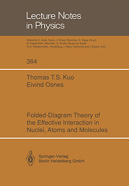 Kartonierter Einband Folded-Diagram Theory of the Effective Interaction in Nuclei, Atoms and Molecules von Eivind Osnes, Thomas T. S. Kuo