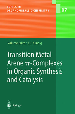 Couverture cartonnée Transition Metal Arene  -Complexes in Organic Synthesis and Catalysis de 