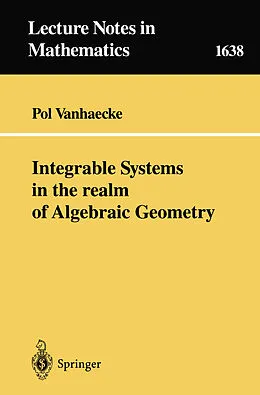 E-Book (pdf) Integrable Systems in the realm of Algebraic Geometry von Pol Vanhaecke