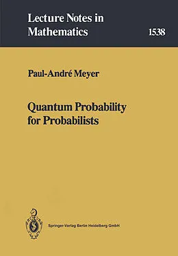 E-Book (pdf) Quantum Probability for Probabilists von Paul-Andre Meyer