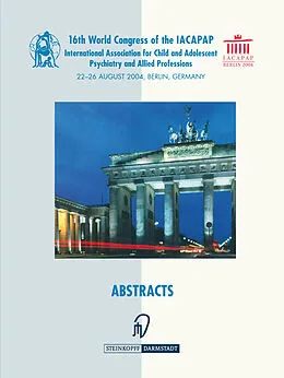 E-Book (pdf) Books of Abstracts of the 16th World Congress of the International Association for Child and Adolescent Psychiatry and Allied Professions (IACAPAP) von 