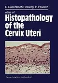 E-Book (pdf) Atlas of Histopathology of the Cervix Uteri von Gisela Dallenbach-Hellweg, Magnus von Knebel Doeberitz, Marcus J. Trunk-Gemacher