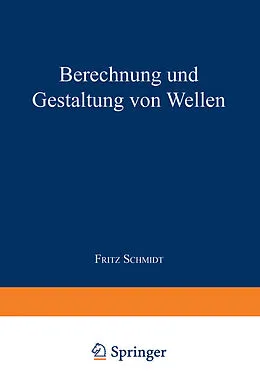 E-Book (pdf) Berechnung und Gestaltung von Wellen von Fritz Schmidt