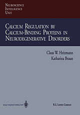 eBook (pdf) Calcium Regulation by Calcium-Binding Proteins in Neurodegenerative Disorders de Claus W. Heizmann, Katharina Braun