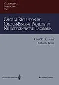 E-Book (pdf) Calcium Regulation by Calcium-Binding Proteins in Neurodegenerative Disorders von Claus W. Heizmann, Katharina Braun