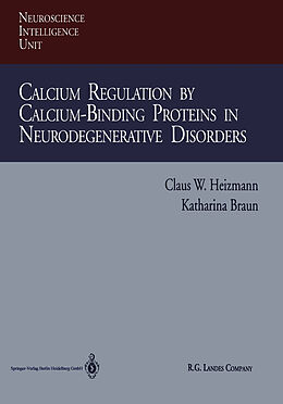 eBook (pdf) Calcium Regulation by Calcium-Binding Proteins in Neurodegenerative Disorders de Claus W. Heizmann, Katharina Braun