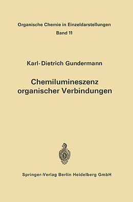 Kartonierter Einband Chemilumineszenz organischer Verbindungen von Karl-D. Gundermann