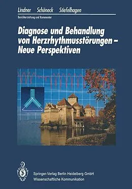 E-Book (pdf) Diagnose und Behandlung von Herzrhythmusstörungen  Neue Perspektiven von Udo K. Lindner, Volker Schöneck, Peter Stiefelhagen