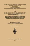 E-Book (pdf) Die Chemie in Wasserähnlichen Lösungsmitteln von Gerhart Jander