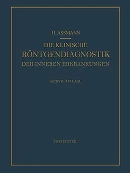 E-Book (pdf) Die Klinische Röntgendiagnostik der Inneren Erkrankungen von Herbert Assmann