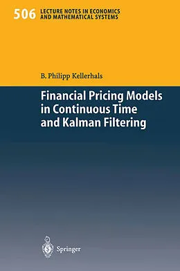 E-Book (pdf) Financial Pricing Models in Continuous Time and Kalman Filtering von B. Philipp Kellerhals