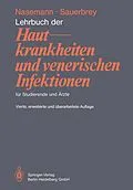 E-Book (pdf) Lehrbuch der Hautkrankheiten und venerischen Infektionen für Studierende und Ärzte von T. Nasemann, W. Sauerbrey
