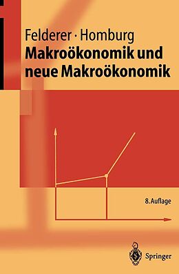 E-Book (pdf) Makroökonomik und neue Makroökonomik von Bernhard Felderer, Stefan Homburg