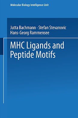 Kartonierter Einband MHC Ligands and Peptide Motifs von Hans-Georg Rammensee, Stefan Stevanovic, Jutta Bachmann