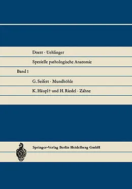 E-Book (pdf) Mundhöhle, Mundspeicheldrüsen, Tonsillen und Rachen. Zähne und Zahnhalteapparat von G. Seifert, K. Häupl, H. Riedel