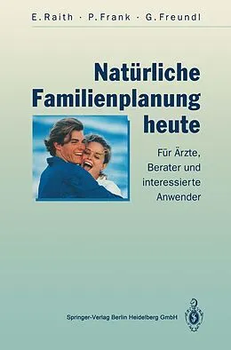 E-Book (pdf) Natürliche Familienplanung heute von Elisabeth Raith, Petra Frank, Günter Freundl