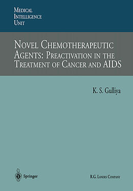 Kartonierter Einband Novel Chemotherapeutic Agents: Preactivation in the Treatment of Cancer and AIDS von Kirpal S. Gulliya