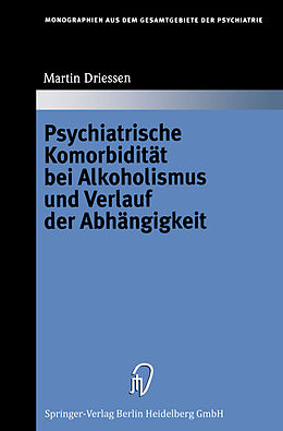 Kartonierter Einband Psychiatrische Komorbidität bei Alkoholismus und Verlauf der Abhängigkeit von Martin Driessen