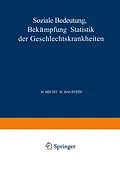 E-Book (pdf) Soiale Bedeutung Bekämpfung · Statistik der Geschlechtskrankheiten von H. Hecht, H. Haustein