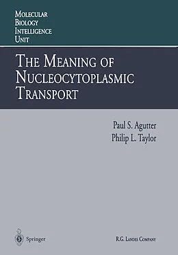 E-Book (pdf) The Meaning of Nucleocytoplasmic Transport von Paul S. Agutter, Philip L. Taylor