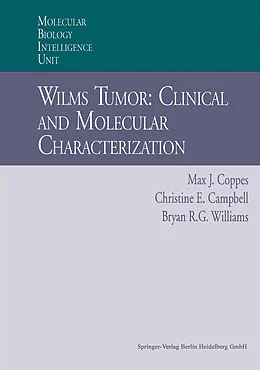 E-Book (pdf) Wilms Tumor: Clinical and Molecular Characterization von Max J. Coppes, Christine E. Campbell, Bryan Williams