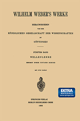 Kartonierter Einband Wilhelm Webers Werke von Wilhelm Weber, Heinrich Weber