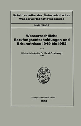 Kartonierter Einband Wasserrechtliche Berufungsentscheidungen und Erkenntnisse 1949 bis 1952 von Paul Grabmayr