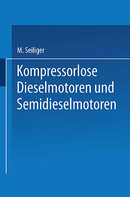 Kartonierter Einband Kompressorlose Dieselmotoren und Semidieselmotoren von Myron Seiliger