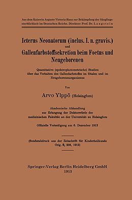 Kartonierter Einband Icterus Neonatorum (inclus. I. n. gravis.) und Gallenfarbstoffsekretion beim Foetus und Neugeborenen von Arvo Ylppö