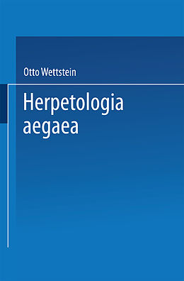 Kartonierter Einband Herpetologia aegaea von Otto Wettstein