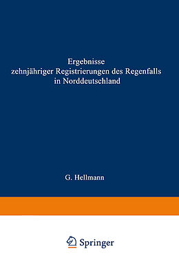 Kartonierter Einband Ergebnisse zehnjähriger Registrierungen des Regenfalls in Norddeutschland von Gustav Hellmann