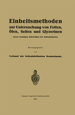 Kartonierter Einband Einheitsmethoden zur Untersuchung von Fetten, Ölen, Seifen und Glyzerinen von Verband der Seifenfabrikanten Deutschlands